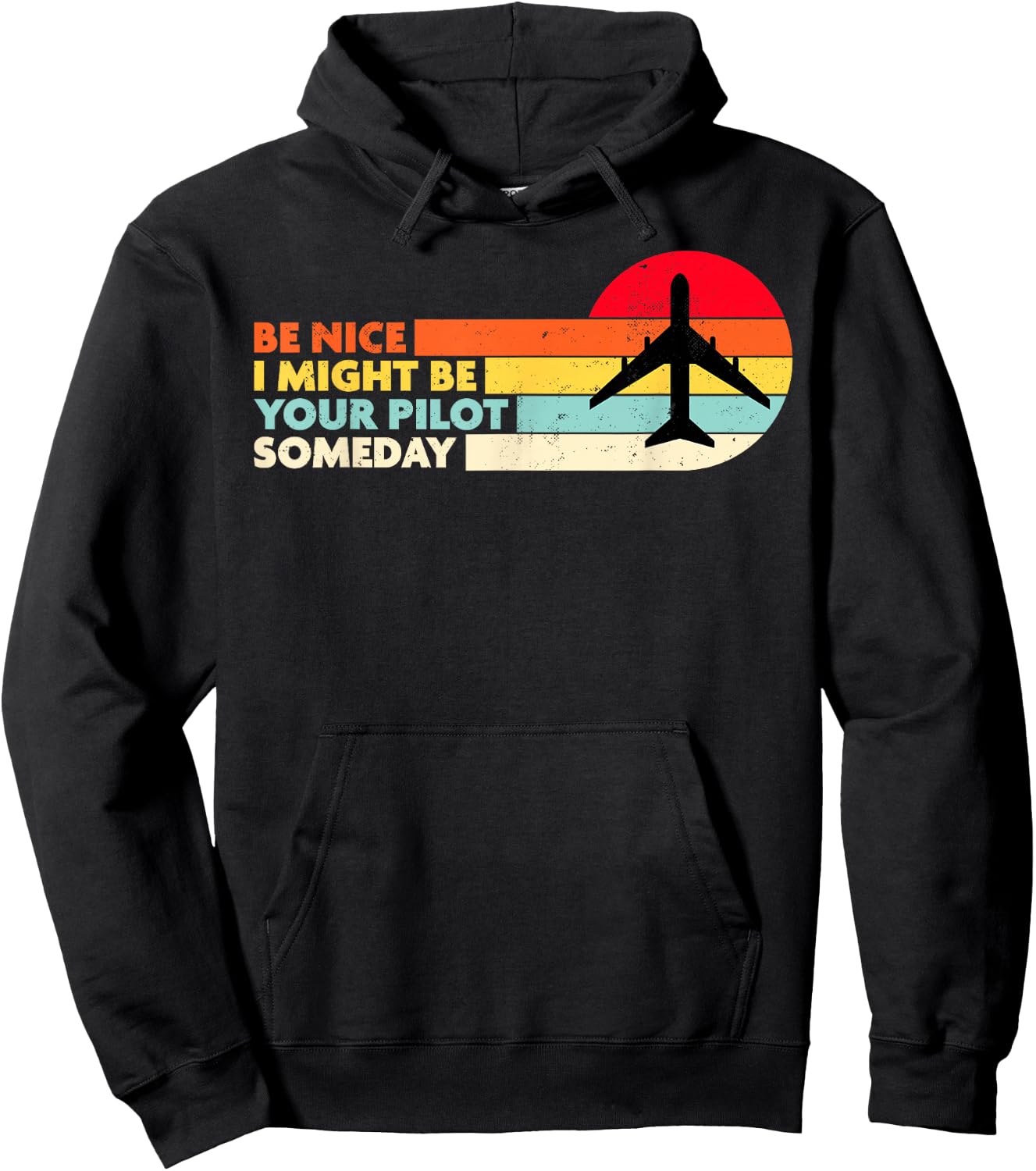 Be Nice I Might Be Your Pilot Someday Aviation Aircraft Hoodie - Hoodie | Black