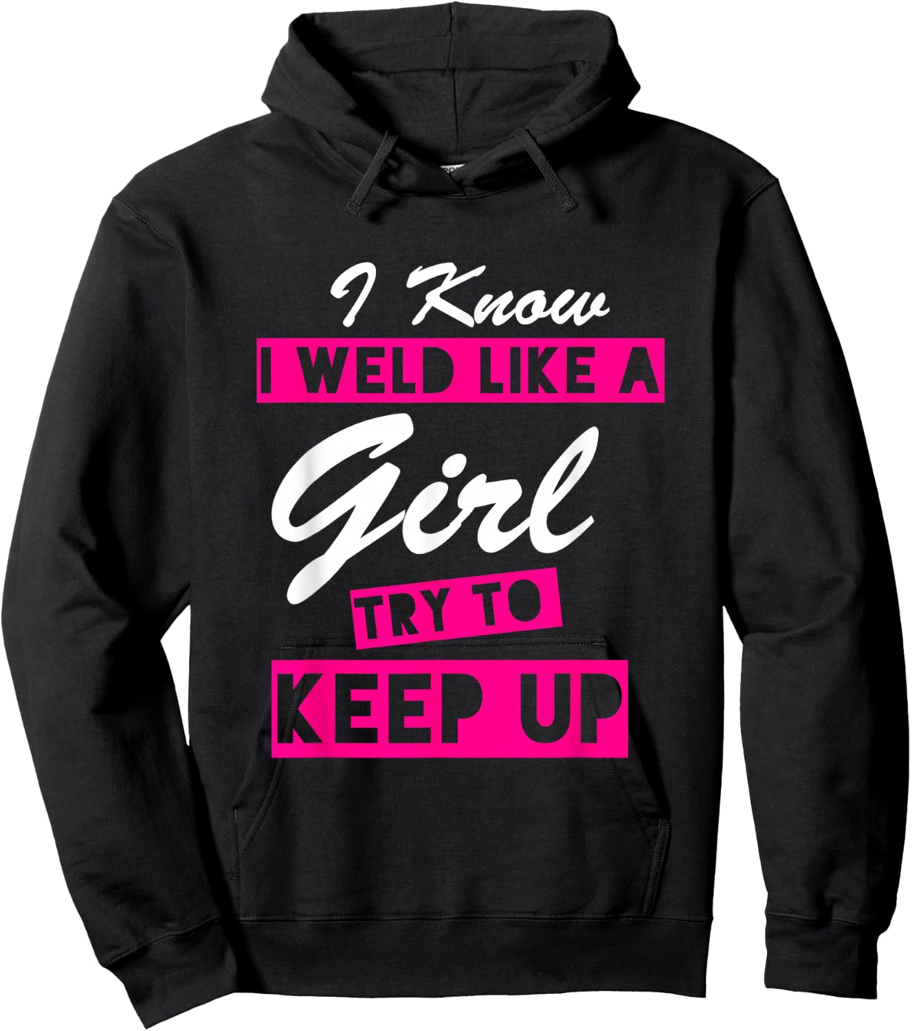 I sweat like a girl, the funny quote - welder Hoodie - Hoodie | Black