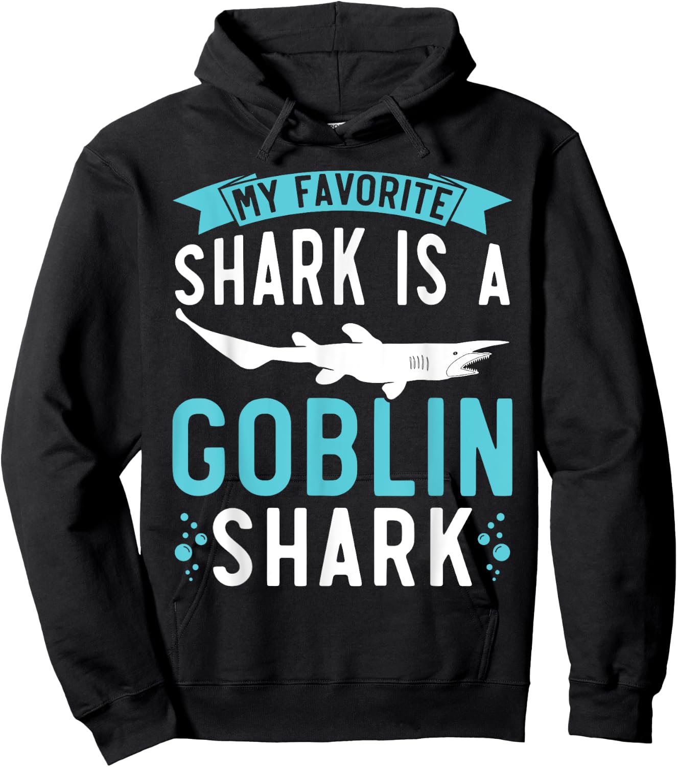 My Favorite Shark Is A Goblin Shark Animal Lover Hoodie - Hoodie | Black