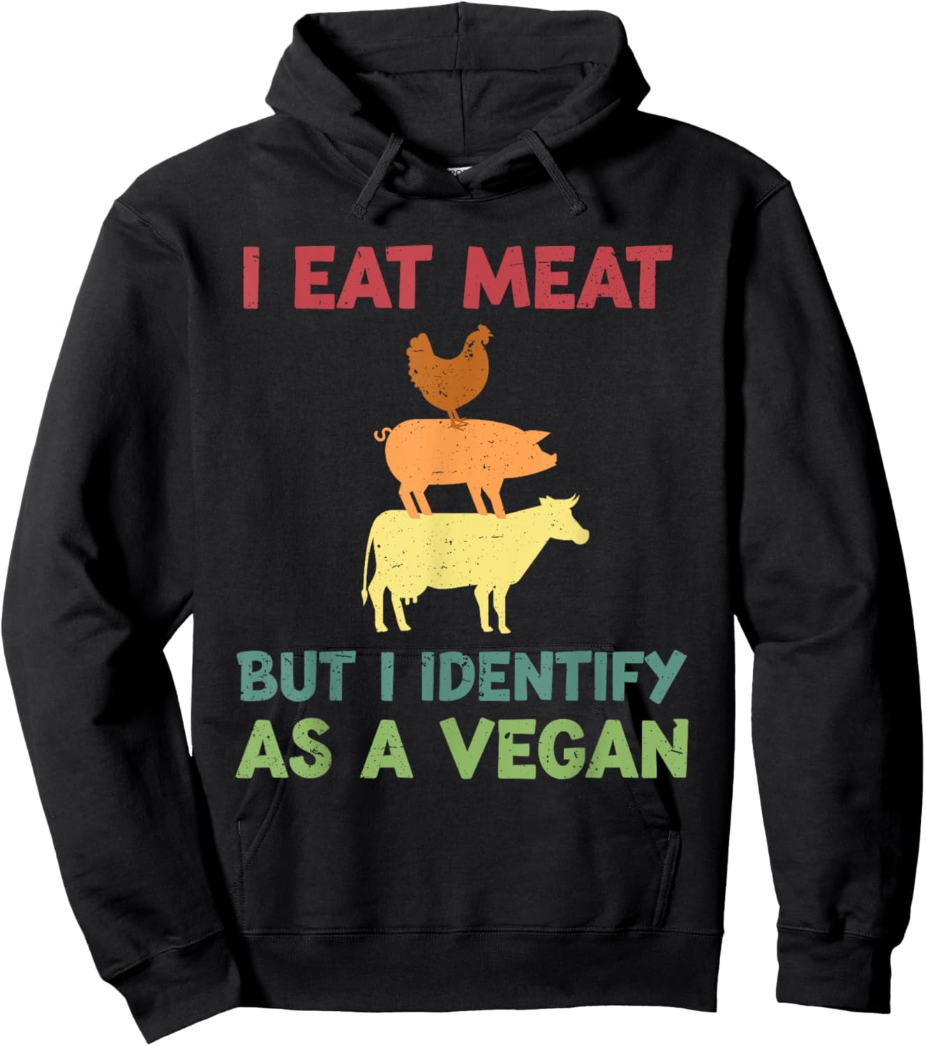 I Eat Meat But I Identify As A Vegan Funny Vegetarian Hoodie - Hoodie | Black