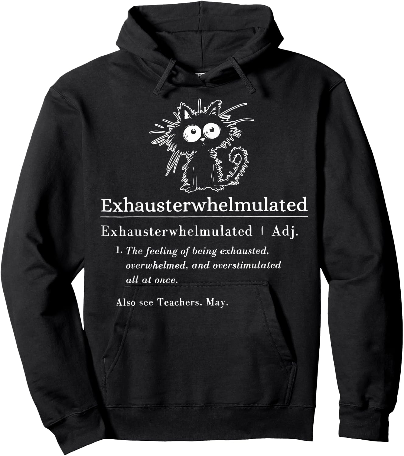 Exhausterwhelmulated Black Cat Overwhelmed Overstimulated Hoodie - Hoodie | Black