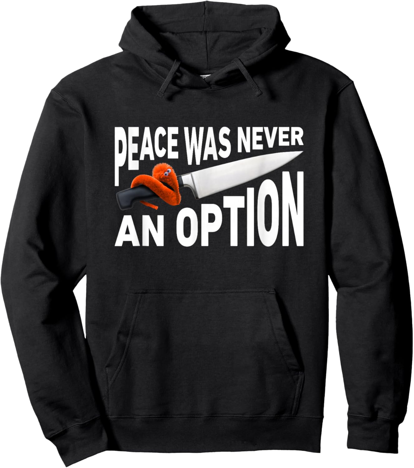 Peace Was Never An Option Meme Chef Knife Worm On A String Hoodie - Hoodie | Black