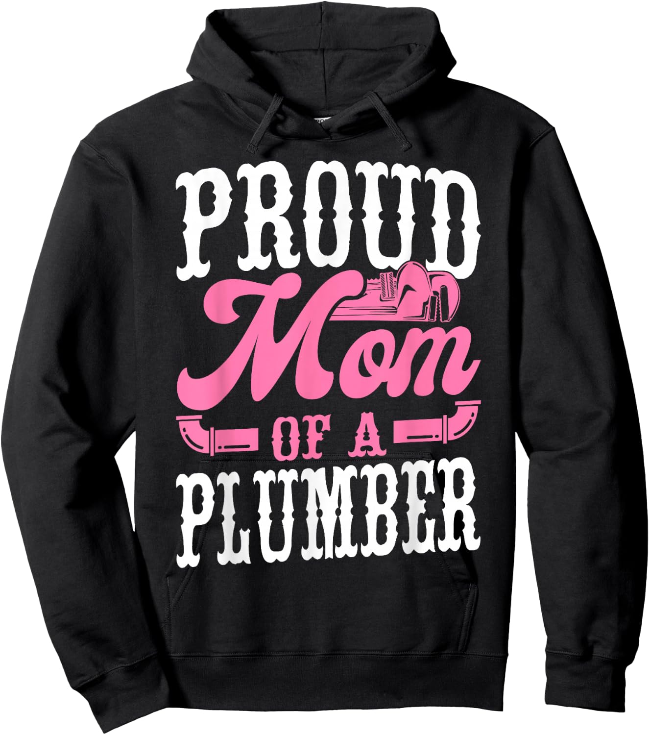 Plumbing Plumber Mom Proud Mom Of A Plumber Hoodie - Hoodie | Black