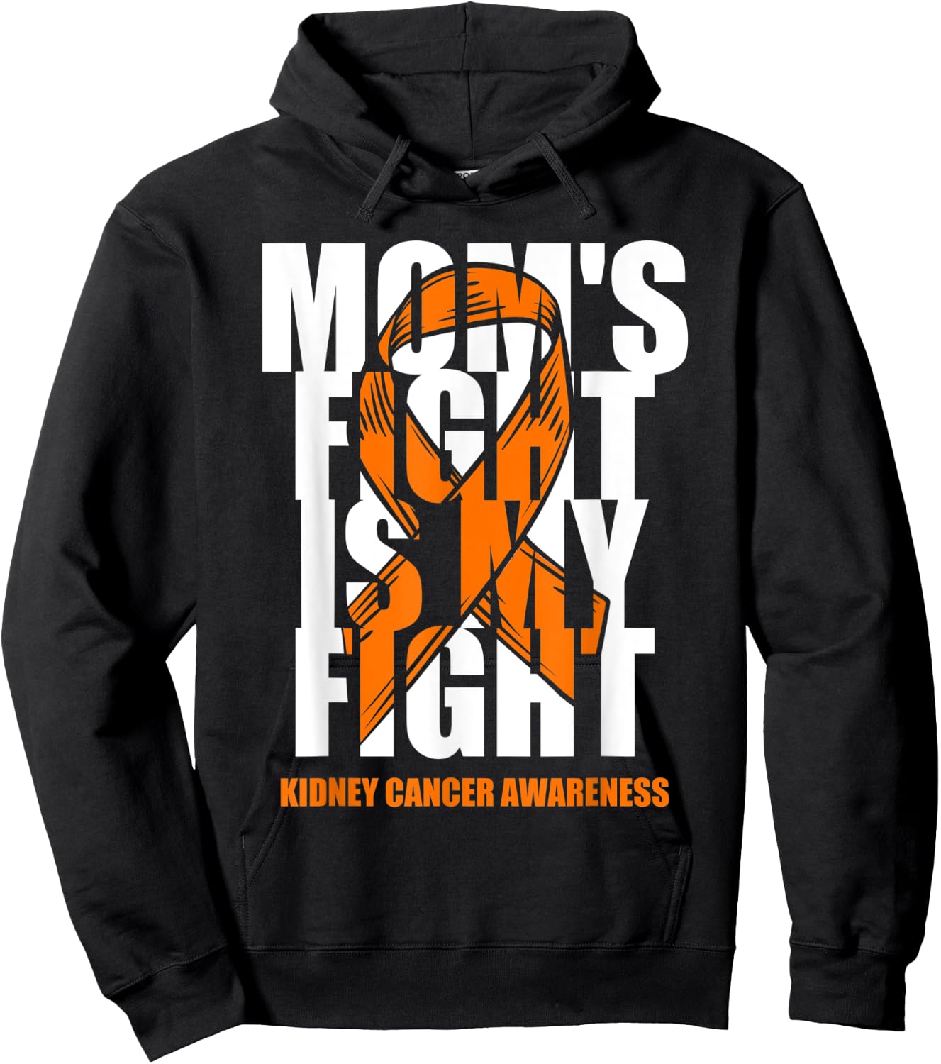 Kidney Cancer Awareness Month Orange Ribbon Mom's Fight Gift Hoodie - Hoodie | Black