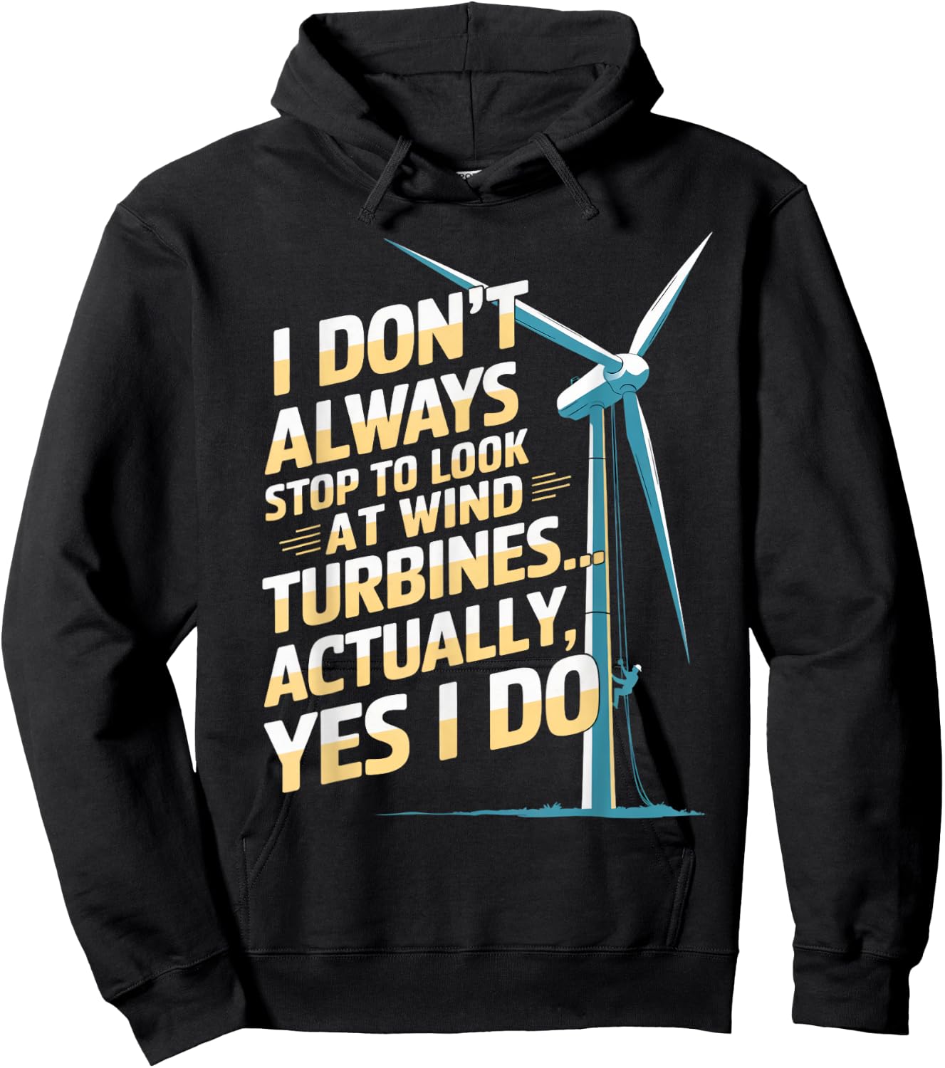 Windmill Engineer Tech Fan Stop To Look Wind Turbine Hoodie - Hoodie | Black