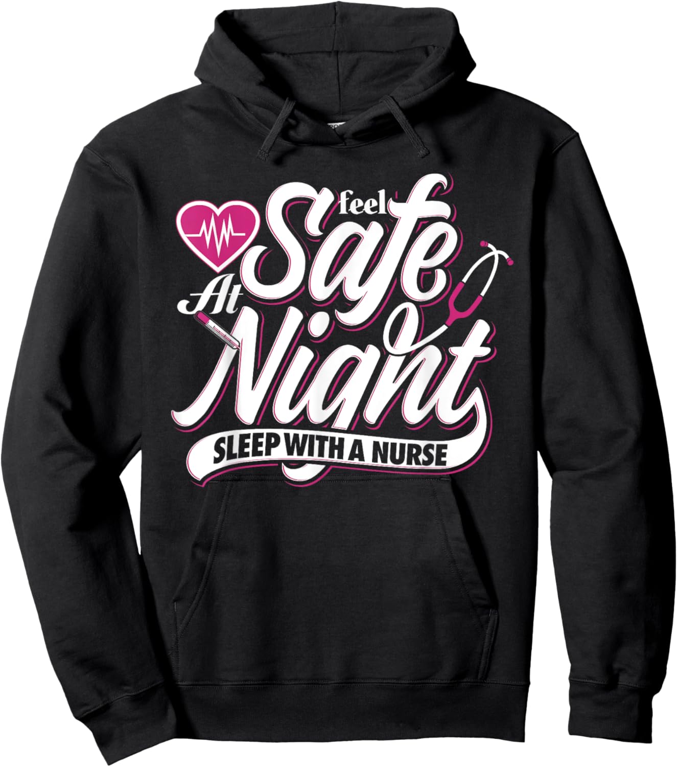Feel Safe At Night Sleep With A Nurse Nursing Hoodie - Hoodie | Black