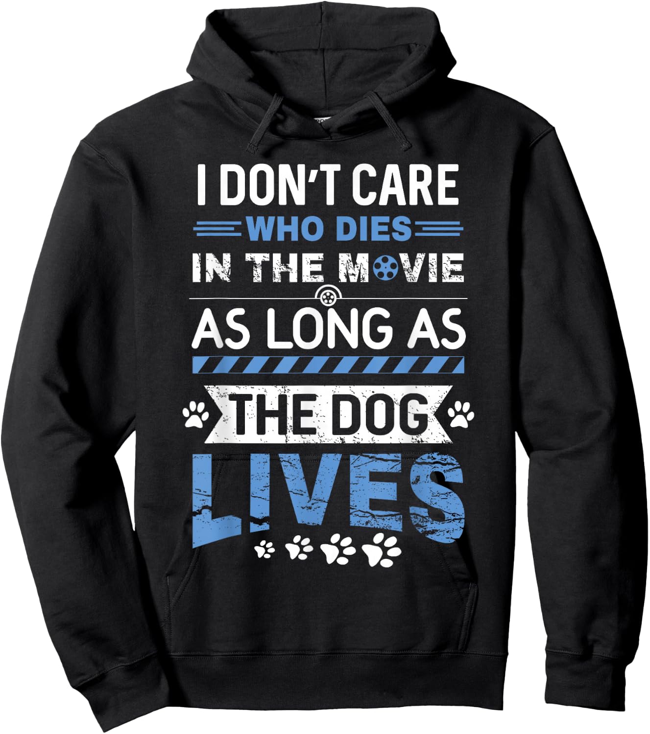 I Don't Care Who Dies In A Movie As Long As The Dog Lives Hoodie - Hoodie | Black