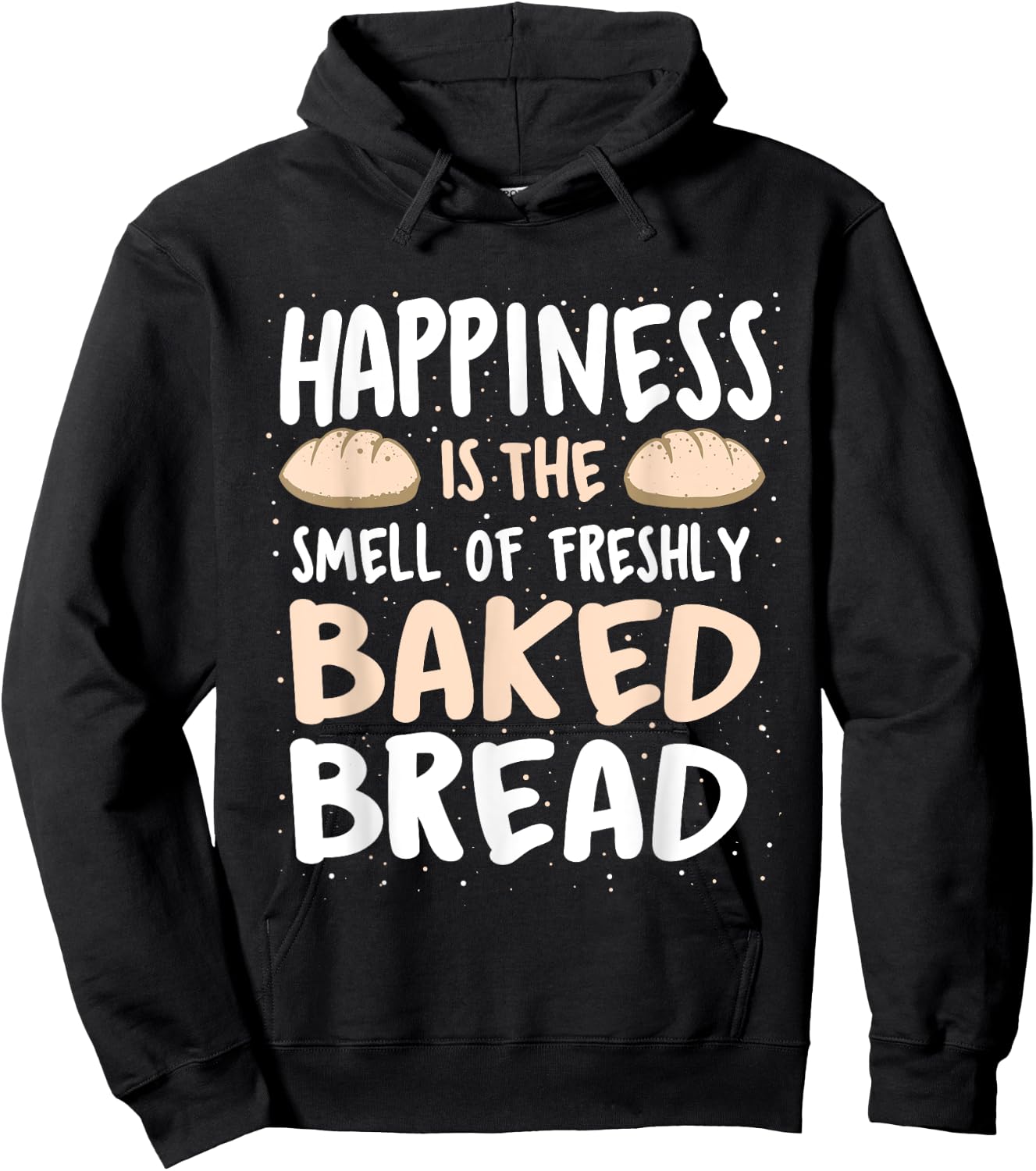 Happiness Is The Smell Of Freshly Baked Bread - Baker Bakery Hoodie - Hoodie | Black