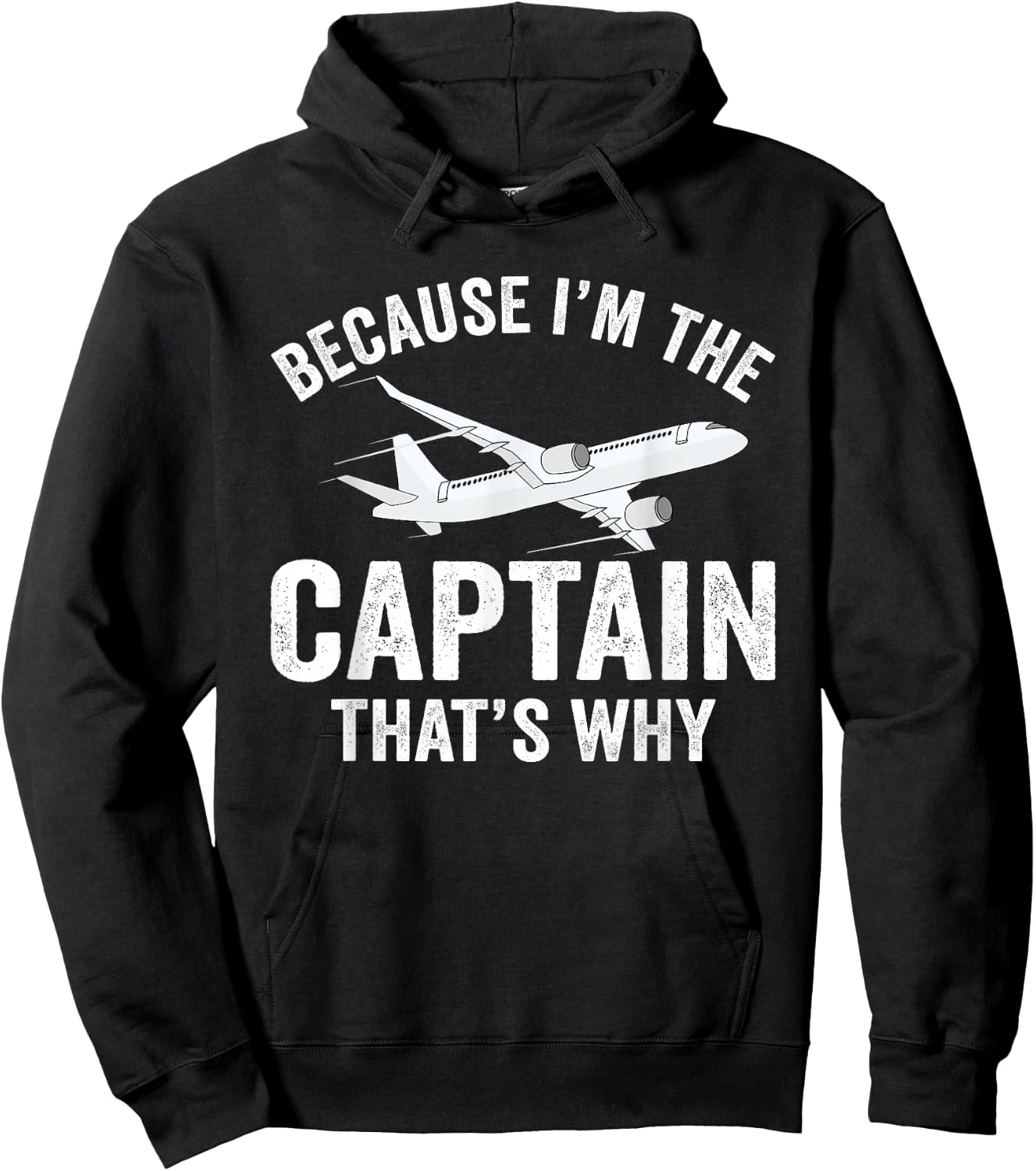 Because I'm The Captain That's Why Funny Airplane Pilot Hoodie - Hoodie | Black