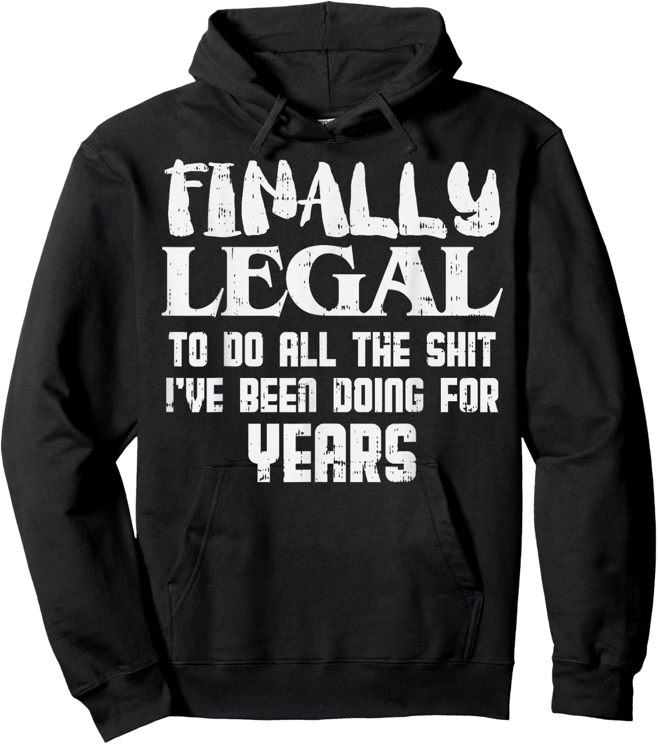 Finally Legal 21st Birthday Funny 21 Year Old Gift Men Women Hoodie - Hoodie | Black