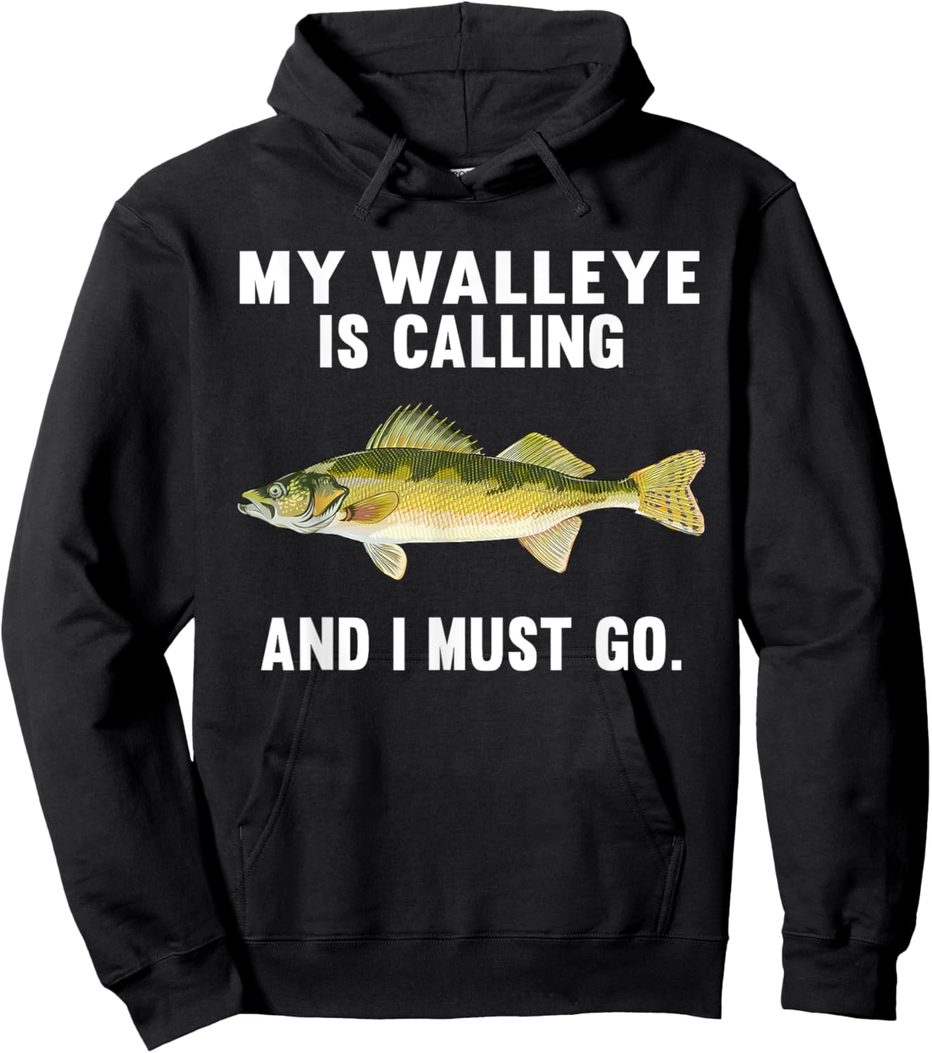 My Walleye Is Calling And I Must Go Funny Fish Hoodie - Hoodie | Black