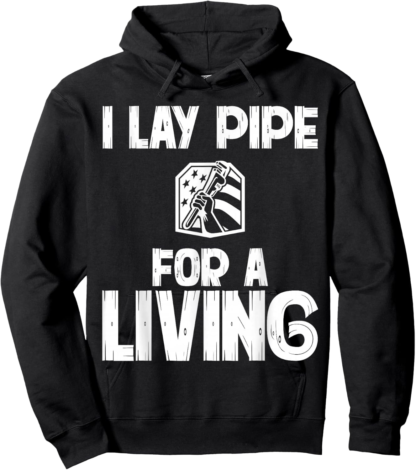 I Lay Pipe For A Living Funny Plumbing Plumbers Hoodie - Hoodie | Black