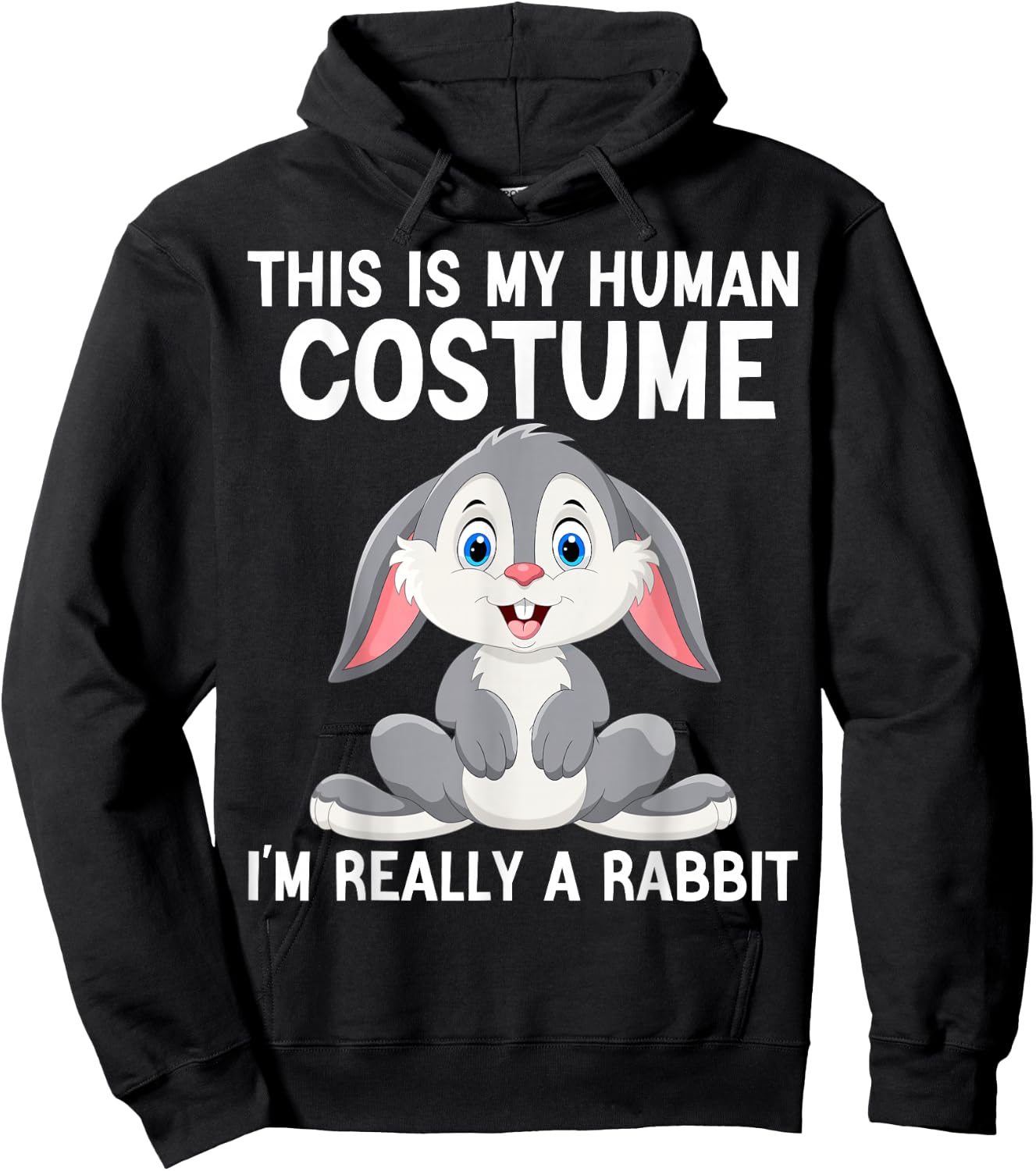 This Is My Human Costume I'm Really A Rabbit Halloween Funny Hoodie - Hoodie | Black