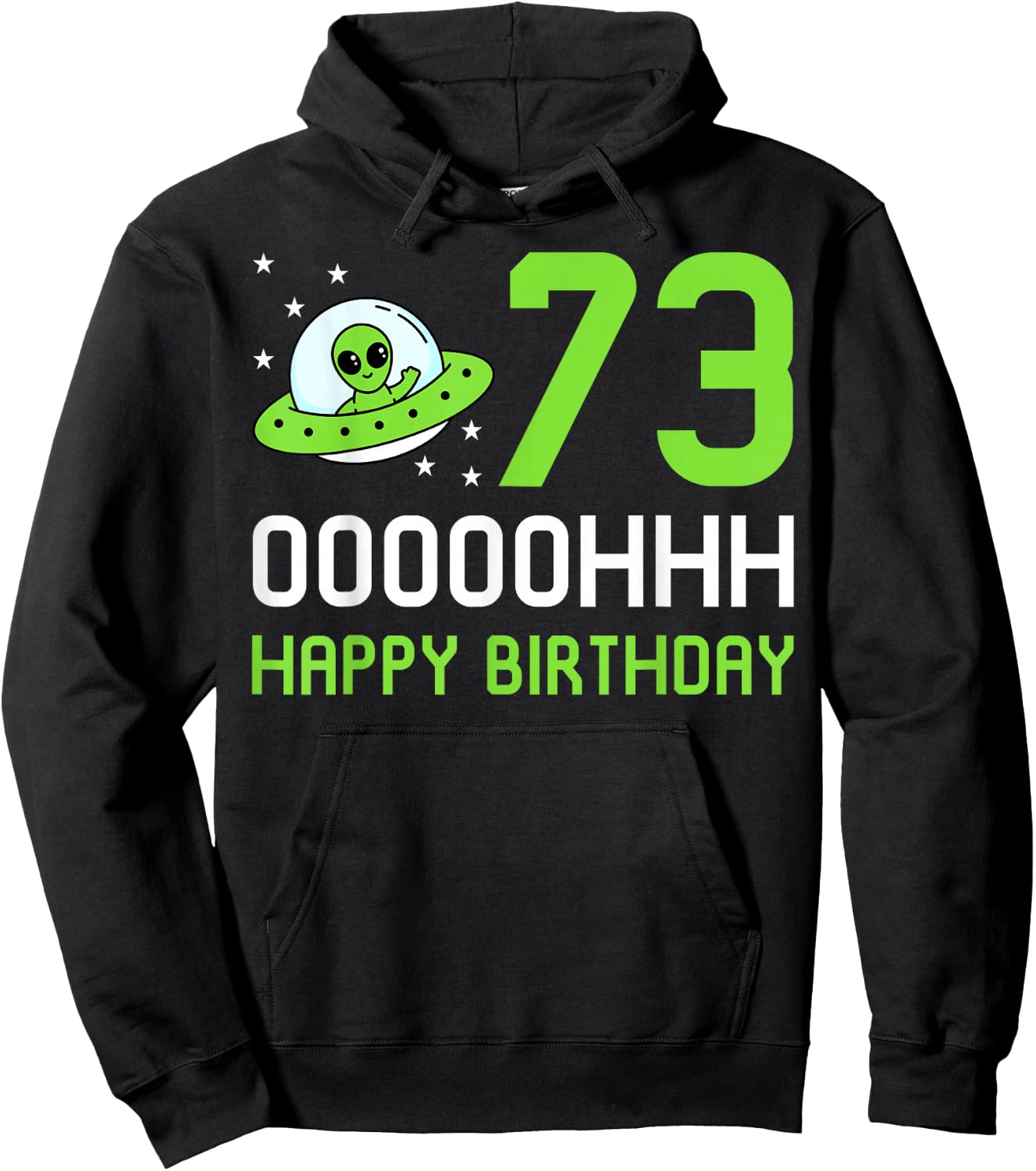 Alien 73rd Happy Birthday Party UFO Space Galaxy Traveler Hoodie - Hoodie | Black