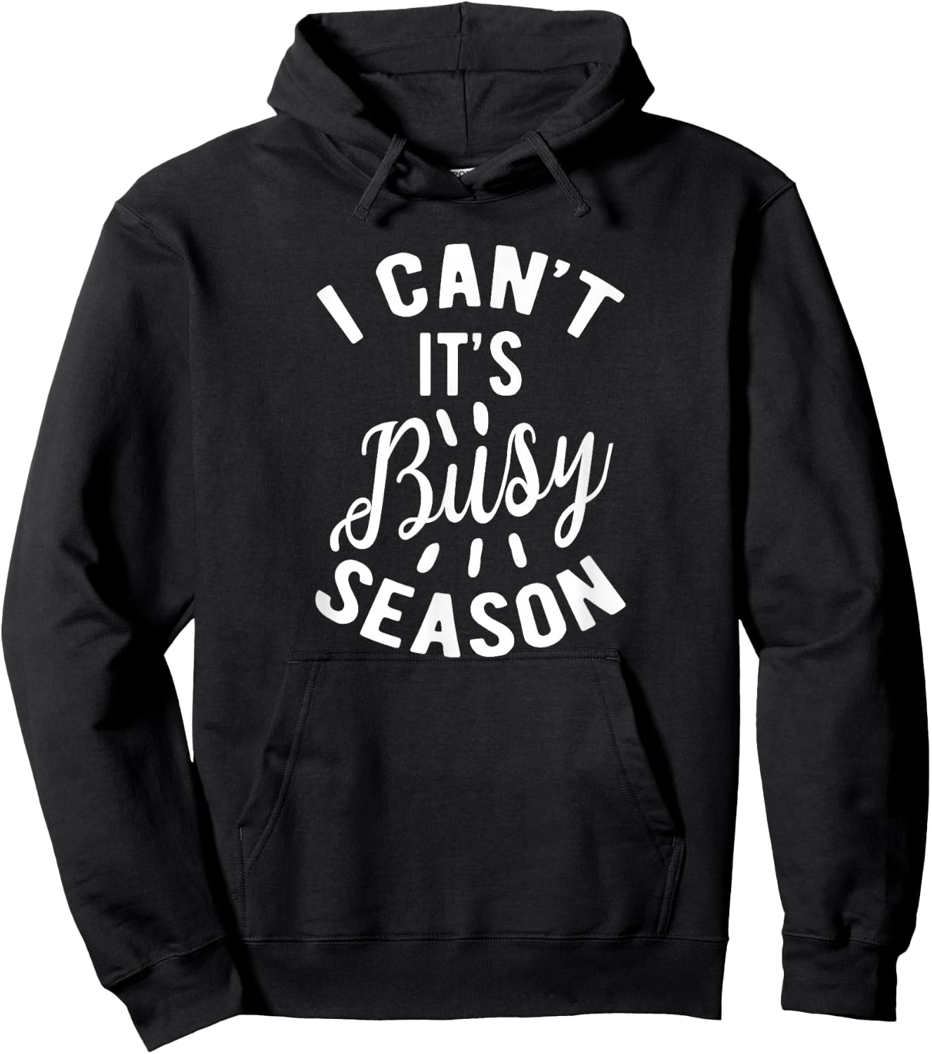 I Can't It's Busy Season, Funny Accounting Hoodie - Hoodie | Black
