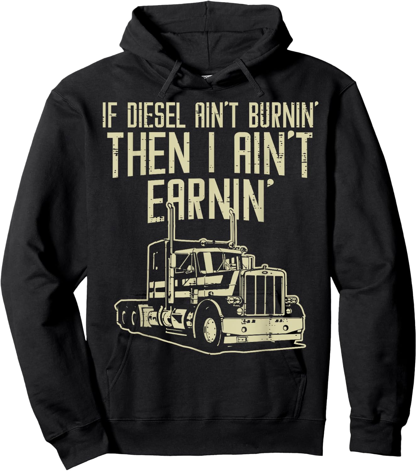 Diesel Aint Burnin Earnin Semi Truck Driver Trucker Gift Hoodie - Hoodie | Black