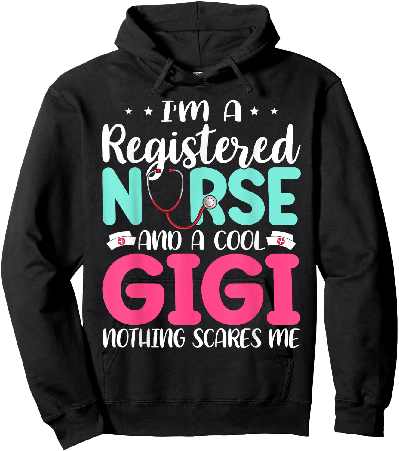 I'm A RN Nurse And Gigi Nothing Scares Me Mother's Day Hoodie - Hoodie | Black