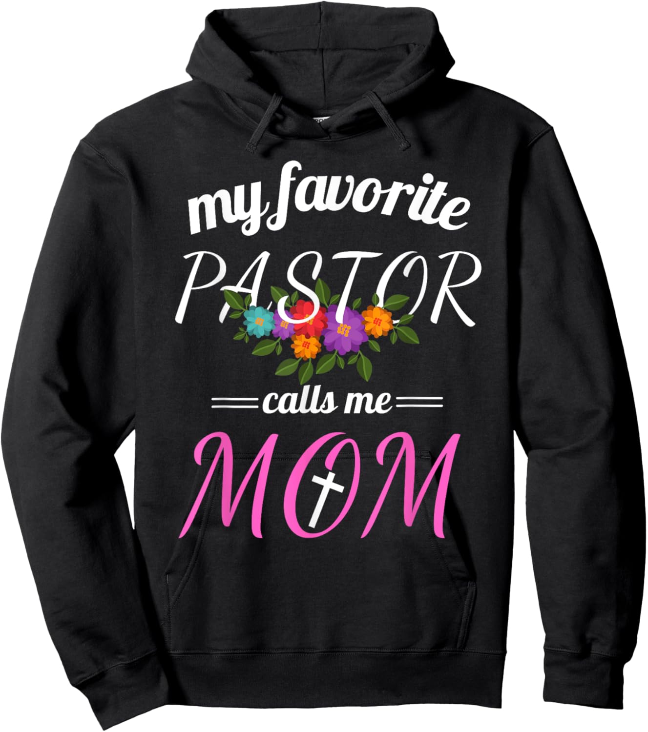 My Favorite Pastor Calls Me Mom Believer Christian Mother Hoodie - Hoodie | Black
