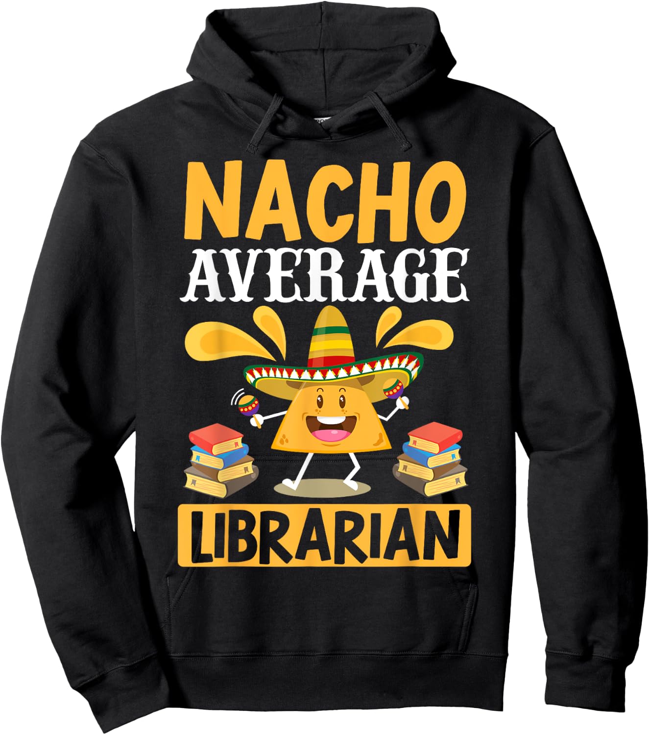 Cinco de Mayo Nacho Average Librarian Library Mexican Party Hoodie - Hoodie | Black
