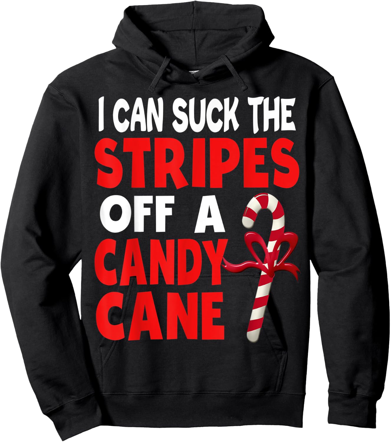 I Can Suck The Stripes Off A Candy Cane Christmas Naughty Hoodie - Hoodie | Black