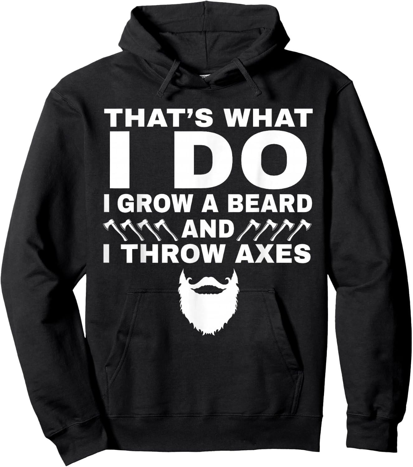 I Grow a Beard And Throw Axes Funny Axe Throwing Gift Hoodie - Hoodie | Black
