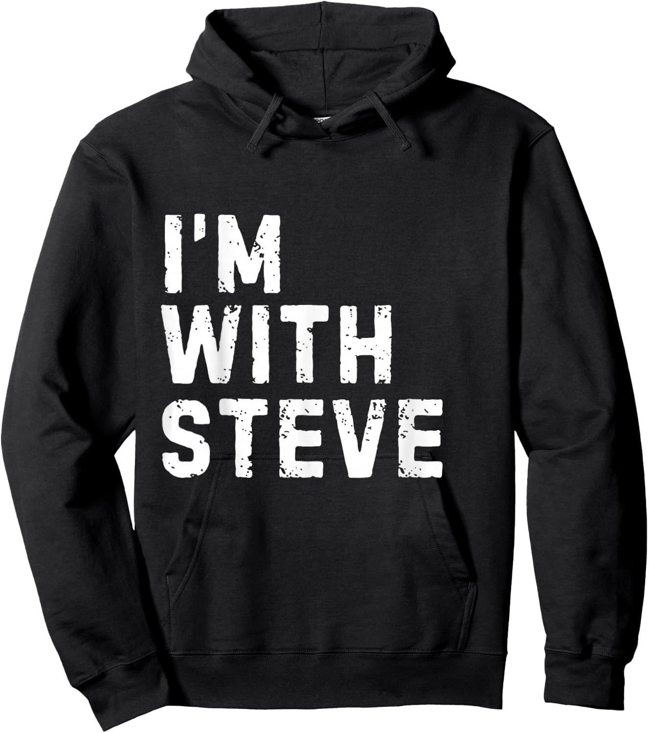 Funny Steve "I'm with Steve" Bachelor Steve Birthday Steve Hoodie - Hoodie | Black
