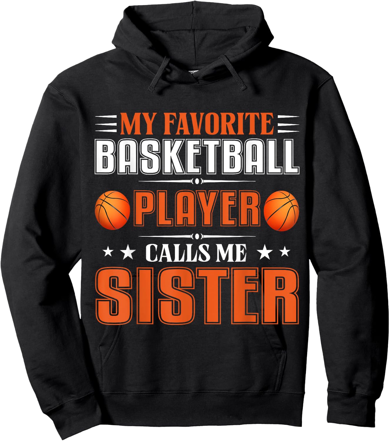 My Favorite Basketball Player Calls Me Sister soccer Hoodie - Hoodie | Black