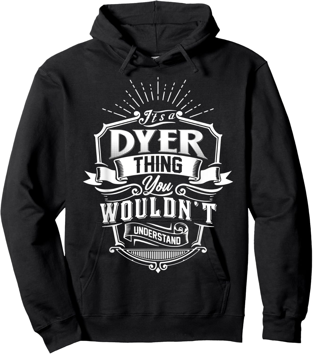 It's A DYER Thing You Wouldn't Understand Family Classic Hoodie - Hoodie | Black