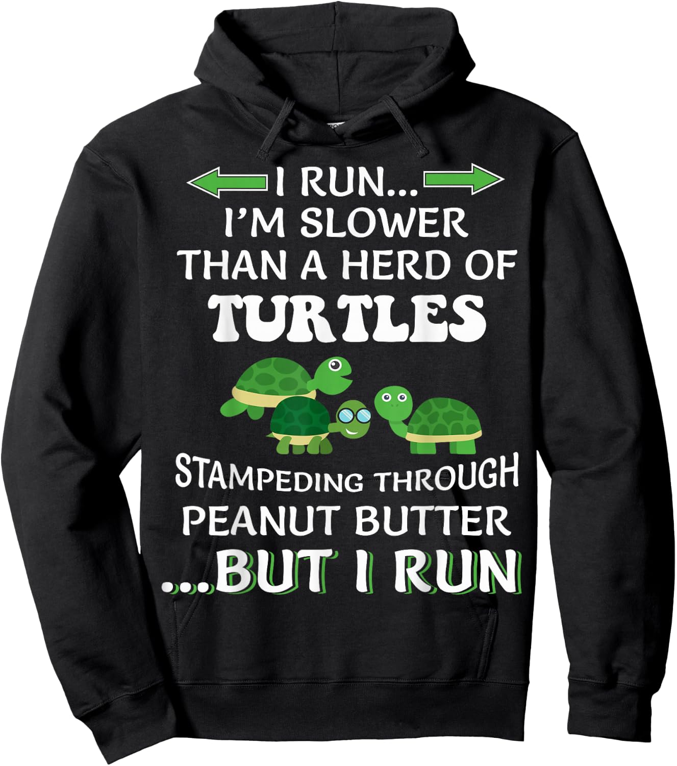 I Run I'm Slower Than A Herd Of Turtles Running Runner Funny Hoodie - Hoodie | Black