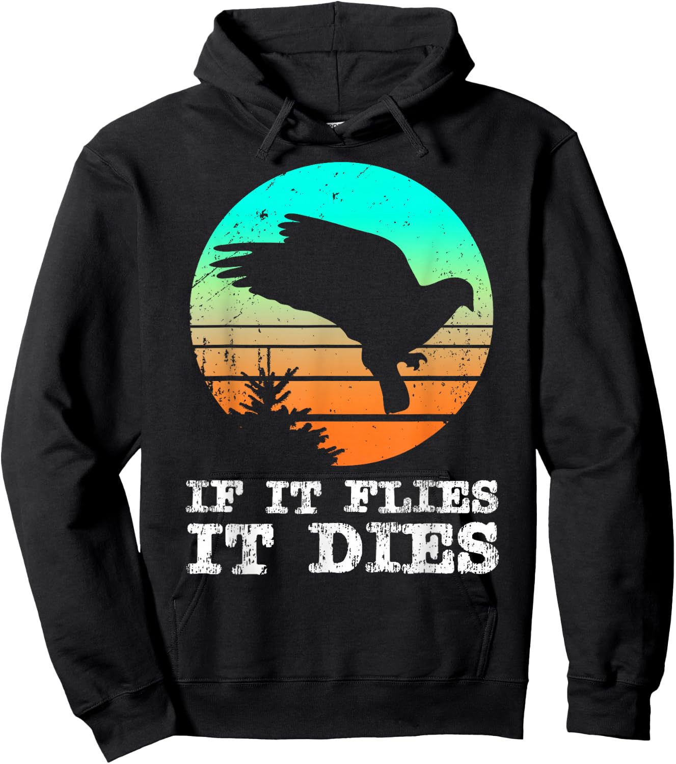 Dove Hunting Shirts If It Flies It Dies Cloths Gear Hoodie - Hoodie | Black