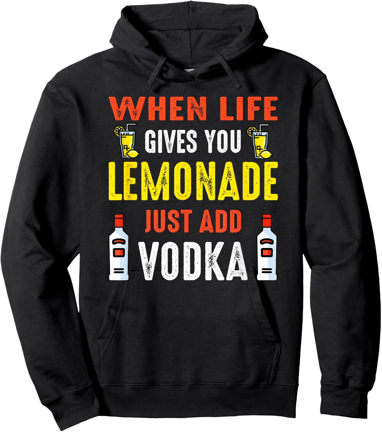 When Life Gives You Lemonade Add Vodka Funny Vodka Lemons Hoodie - Hoodie | Black