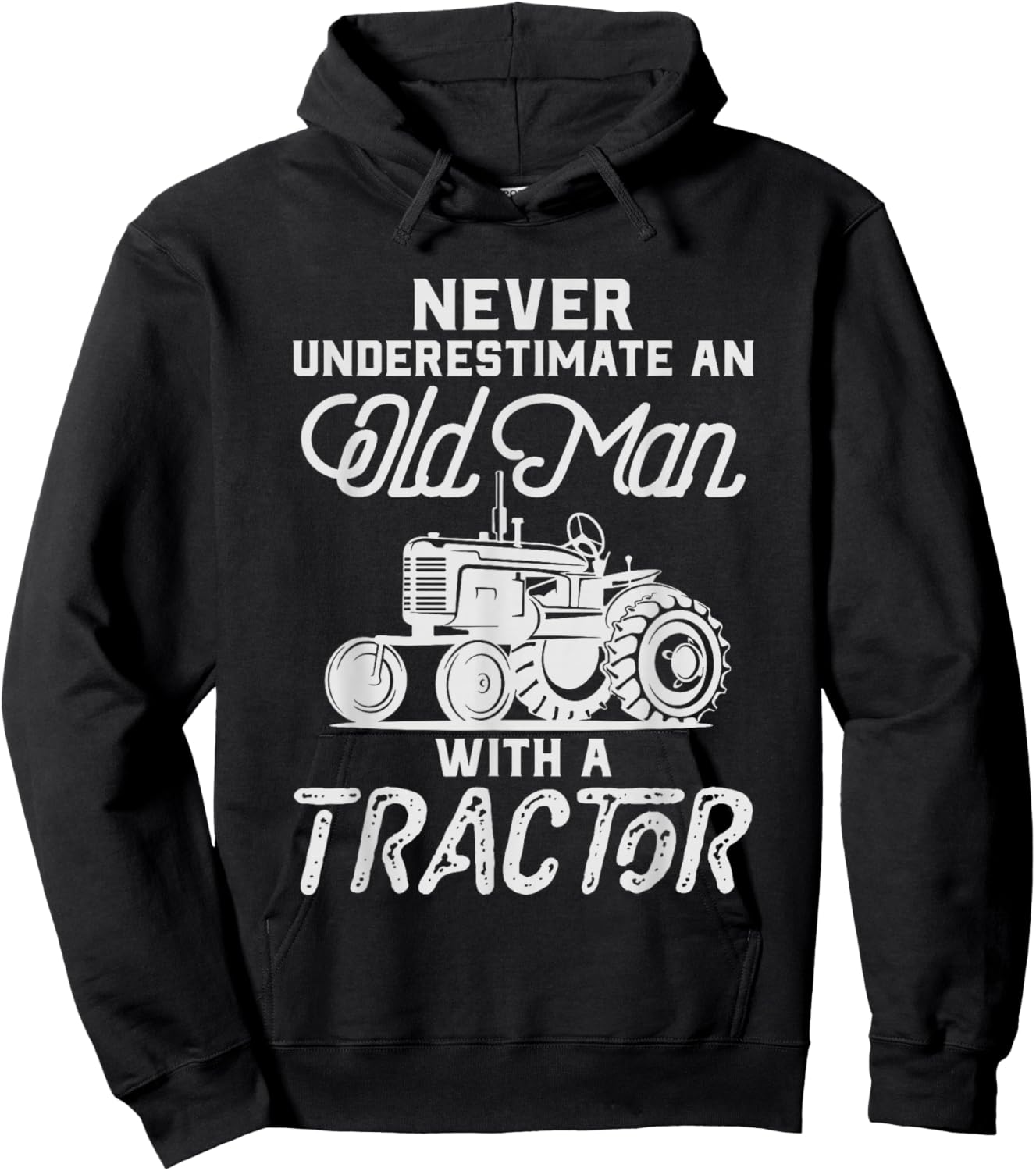 Never Underestimate An Old Man With A Tractor - Funny Farmer Hoodie - Hoodie | Black