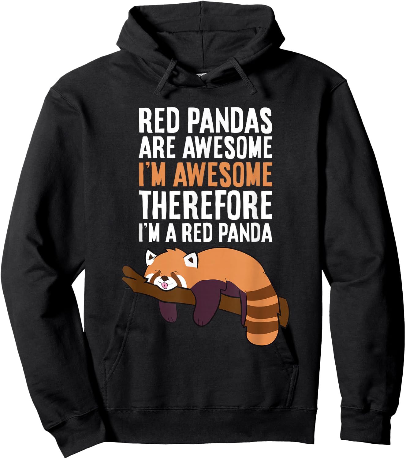 Red Pandas Are Awesome I'm Awesome Therefore I'm A Red Panda Hoodie - Hoodie | Black