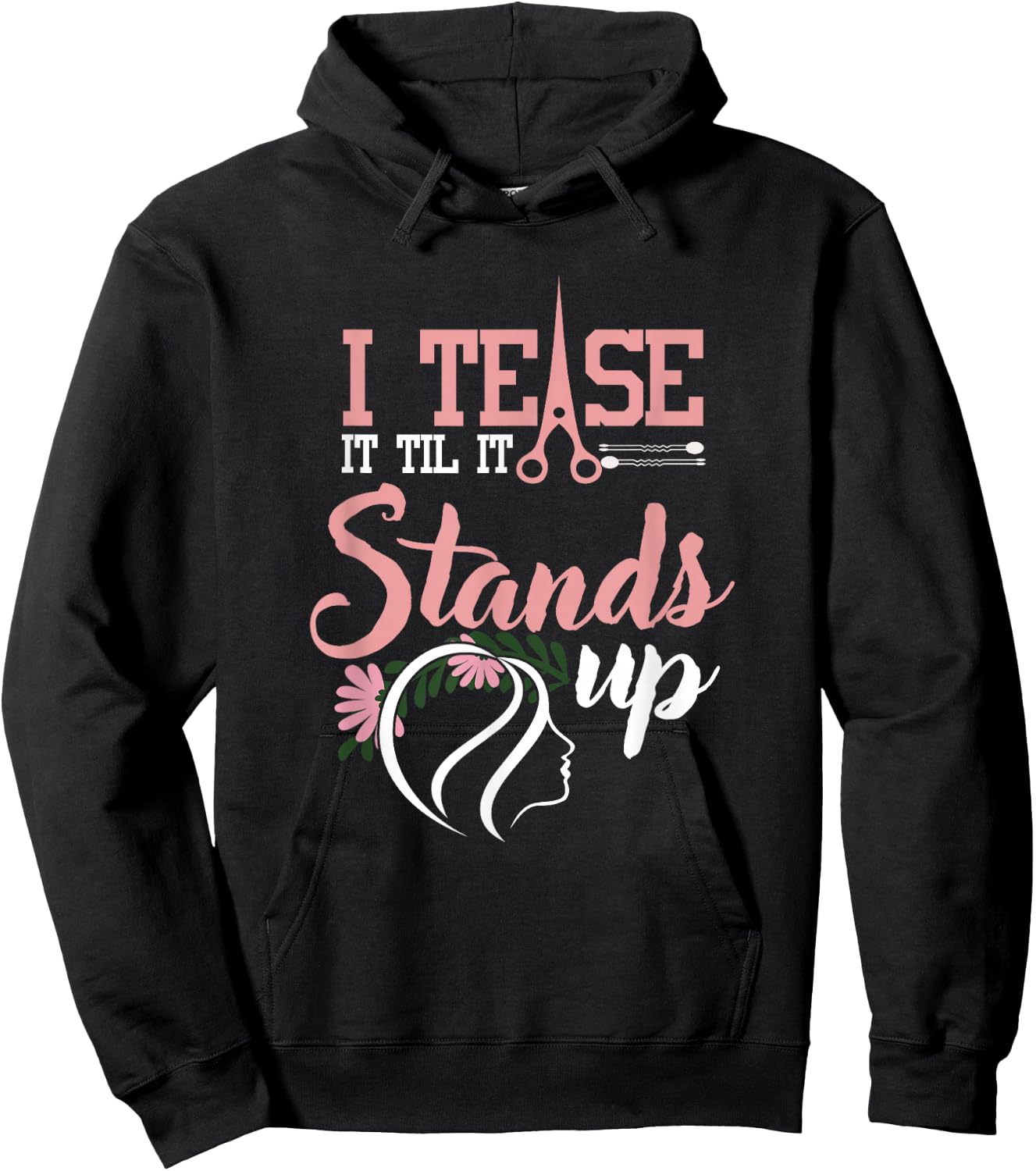 Funny I Tease It Till It Stands Hairstylist Women Hoodie - Hoodie | Black
