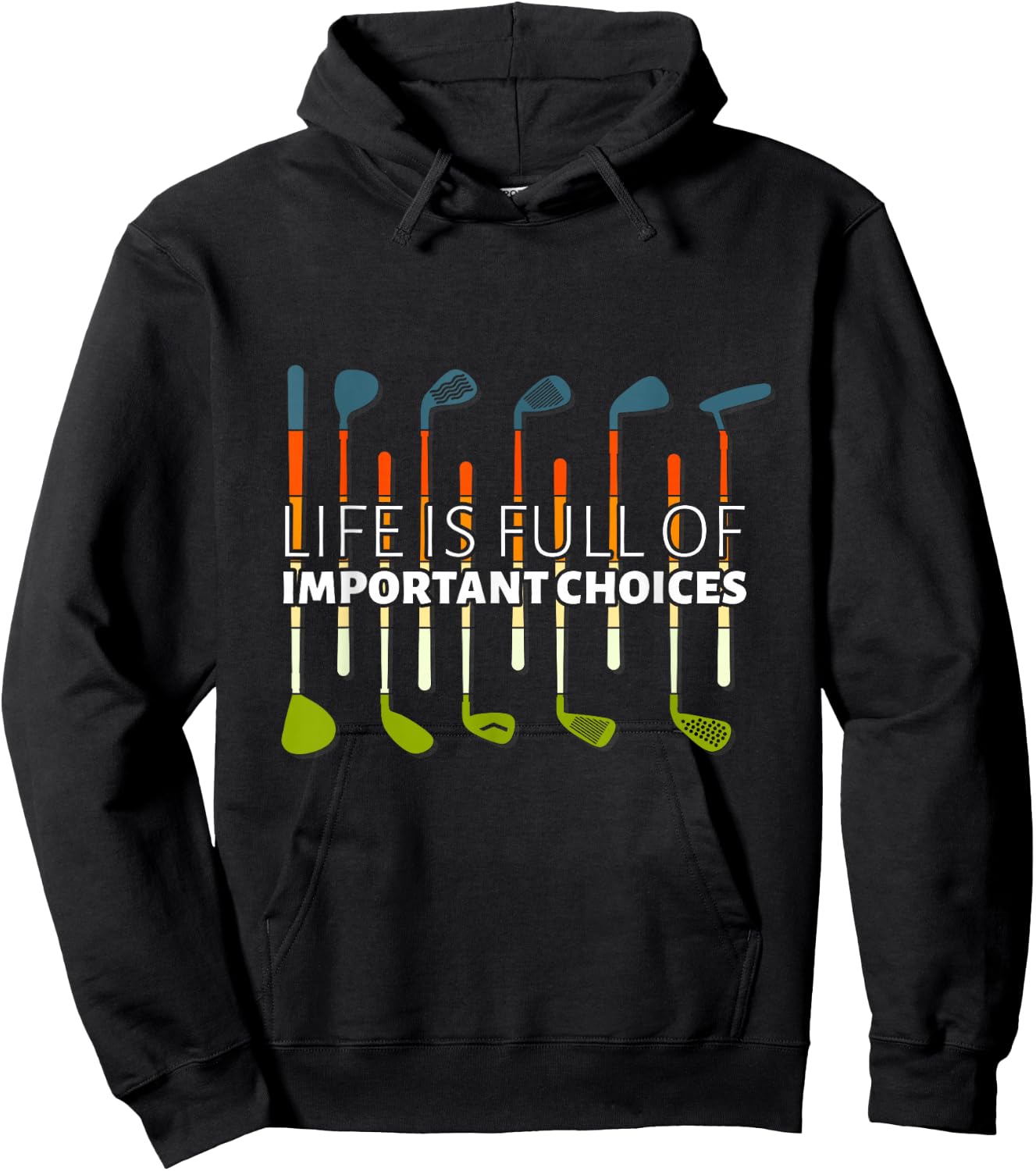 Funny Life is Full of Important Choices Golf Player Clubs Hoodie - Hoodie | Black