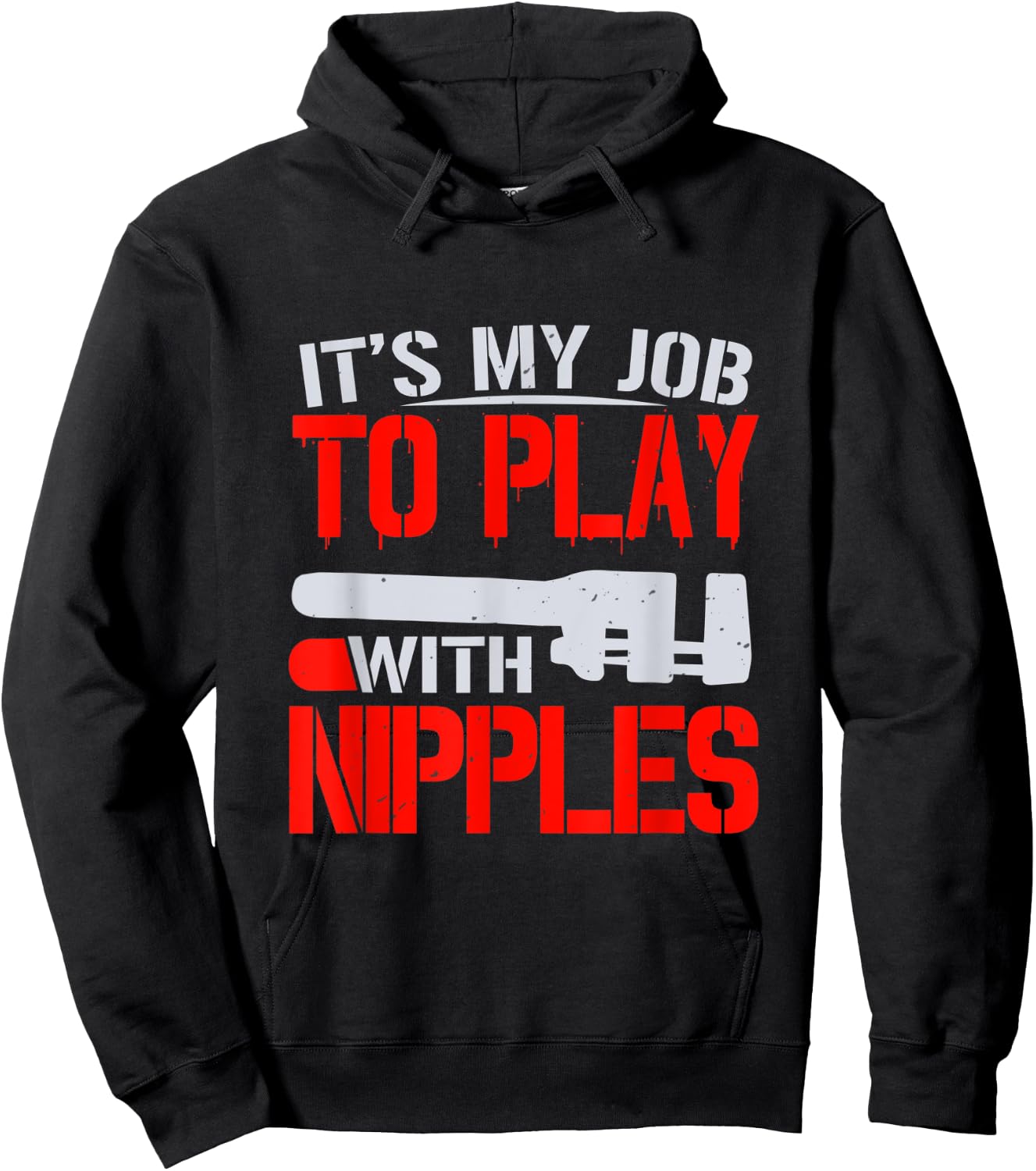 It's My Job To Play With Nipples Hoodie - Hoodie | Black