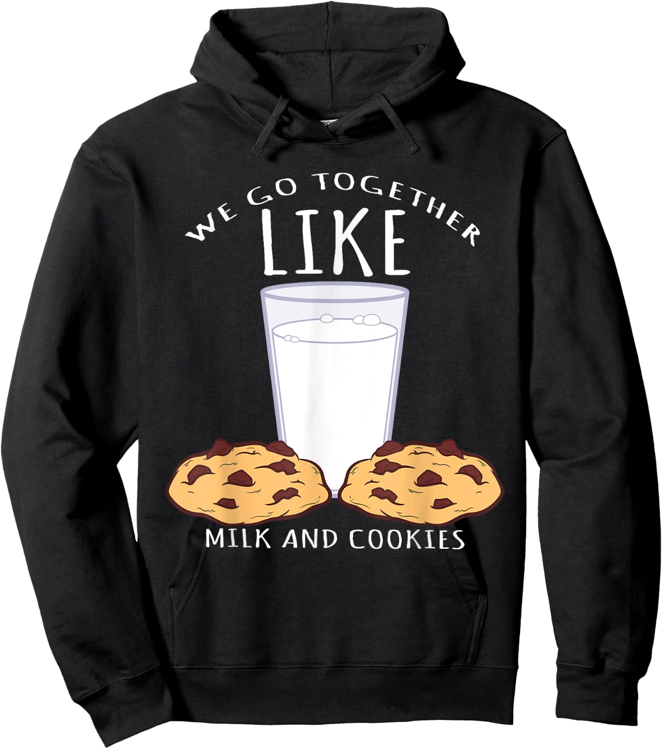 We Go Together Like Milk And Cookies - Bake Hoodie - Hoodie | Black
