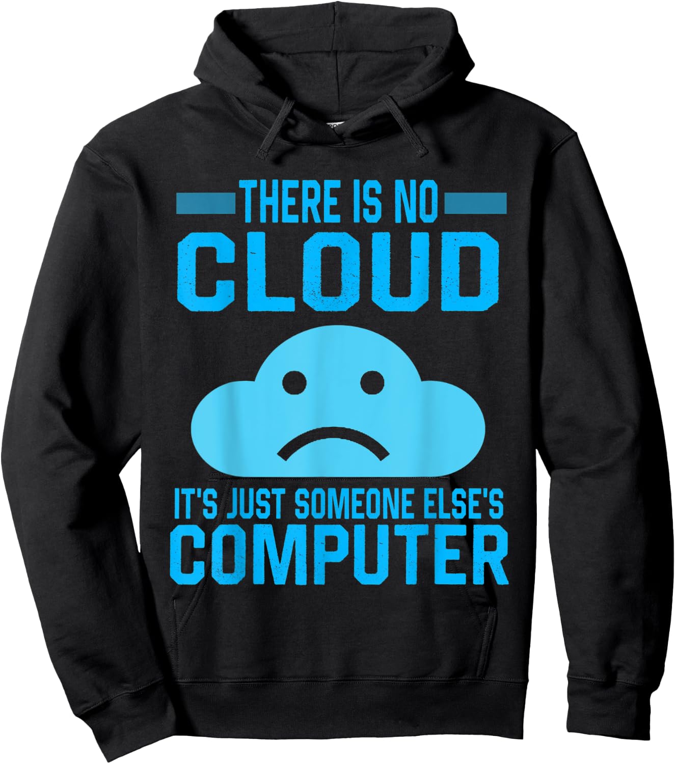 There Is No Cloud It's Just someone Else's Computer sad Hoodie - Hoodie | Black