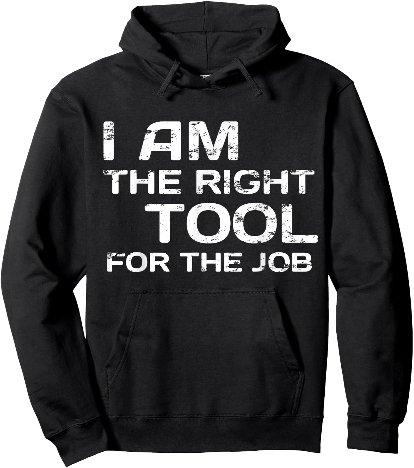 I Am The Right Tool For The job Handyman Design Hoodie - Hoodie | Black