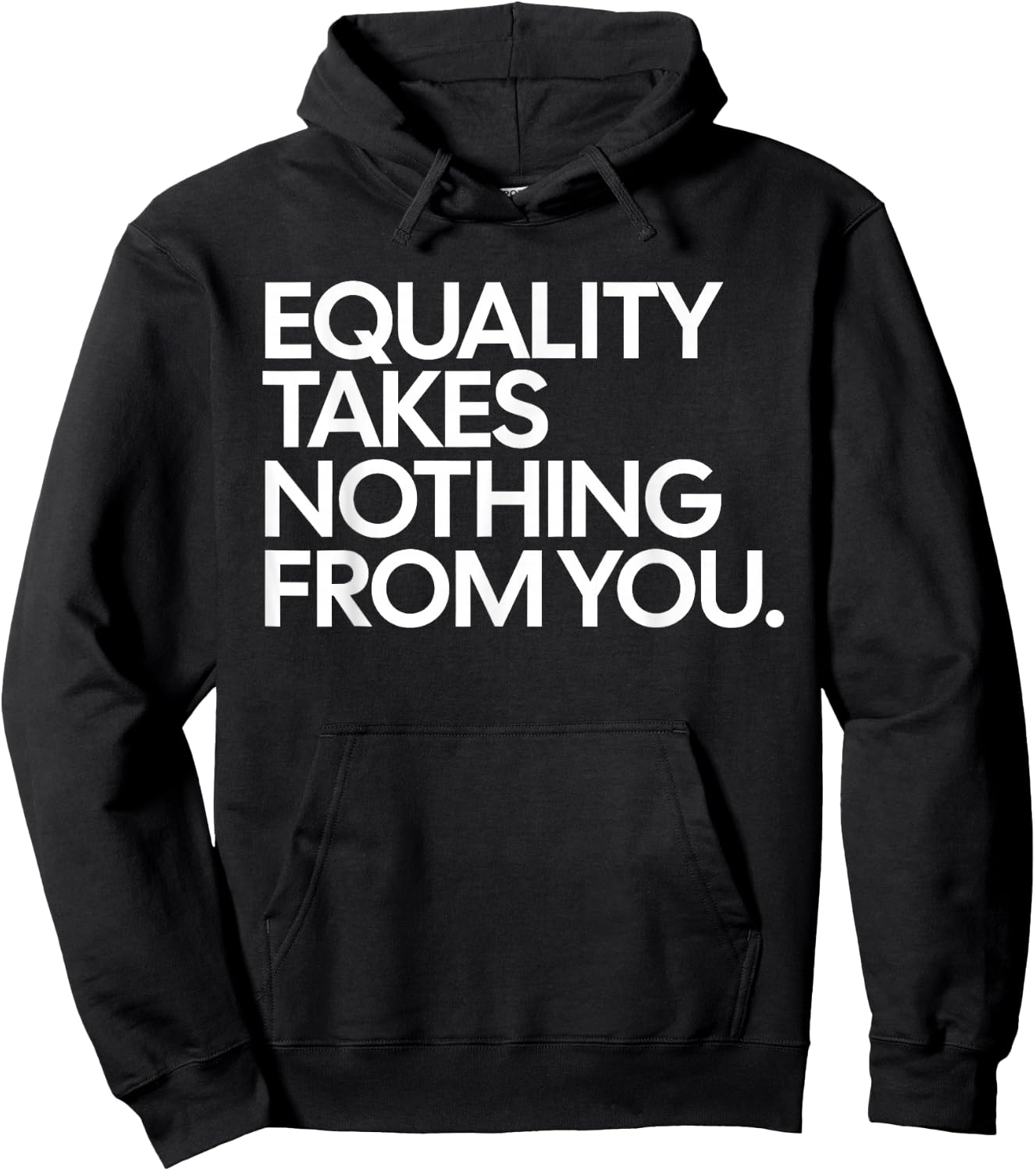 Equality Takes Nothing from You Funny Social Justice Hoodie - Hoodie | Black