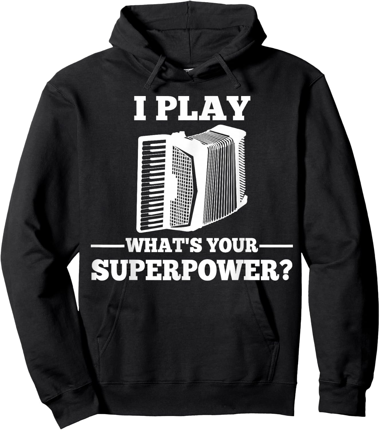 I Play Accordion What Is Your Superpower? Hoodie - Hoodie | Black
