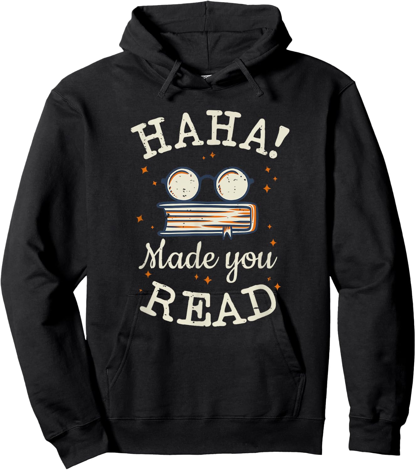 Haha Made You Read Funny School Teachers Gifts Hoodie - Hoodie | Black