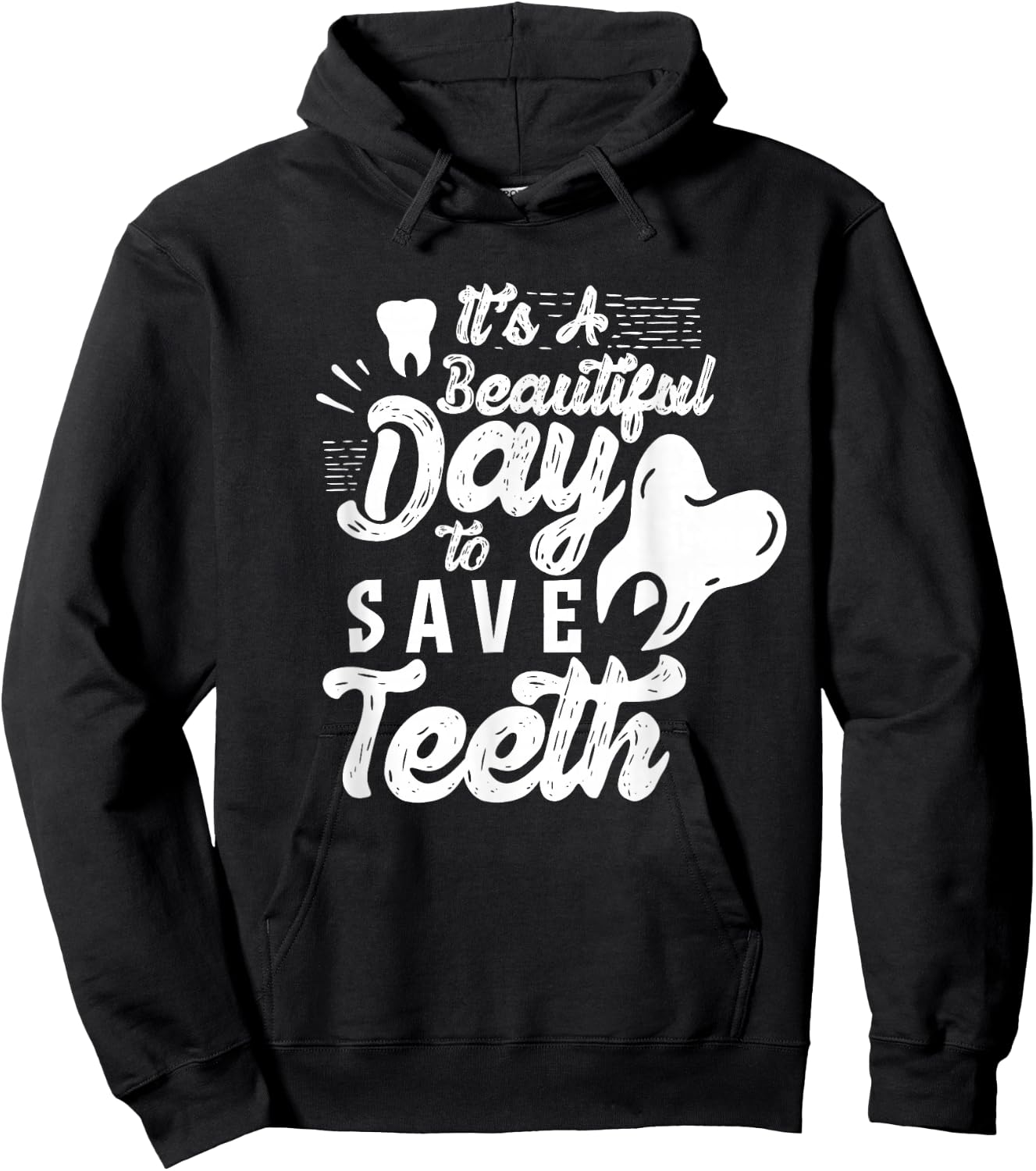 It's A Beautiful Day To Save Teeth Tooth Dentist Dentists Hoodie - Hoodie | Black