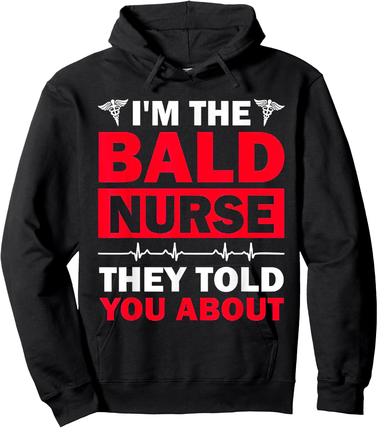 I'm The Bald Nurse They Told You About Hoodie - Hoodie | Black