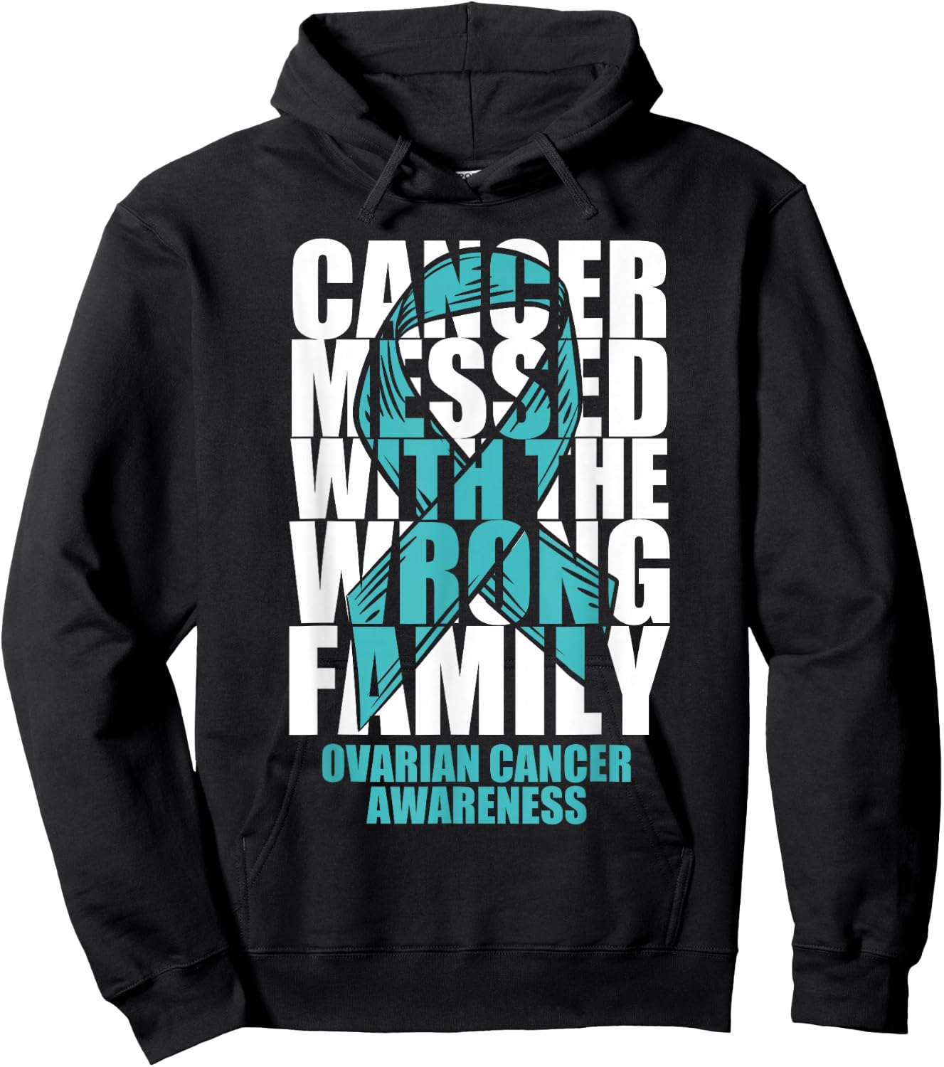 Ovarian Cancer Messed With The Wrong Family Teal Ribbon Gift Hoodie - Hoodie | Black