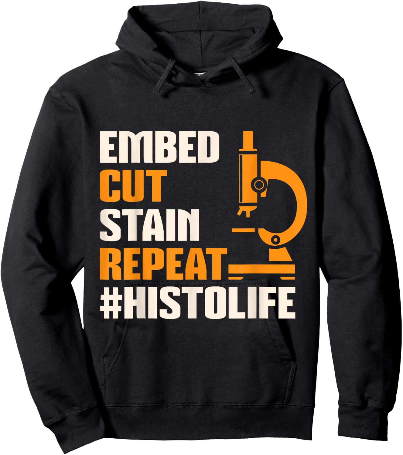 Histo Life Histology Histologist Technician Apparel Hoodie - Hoodie | Black