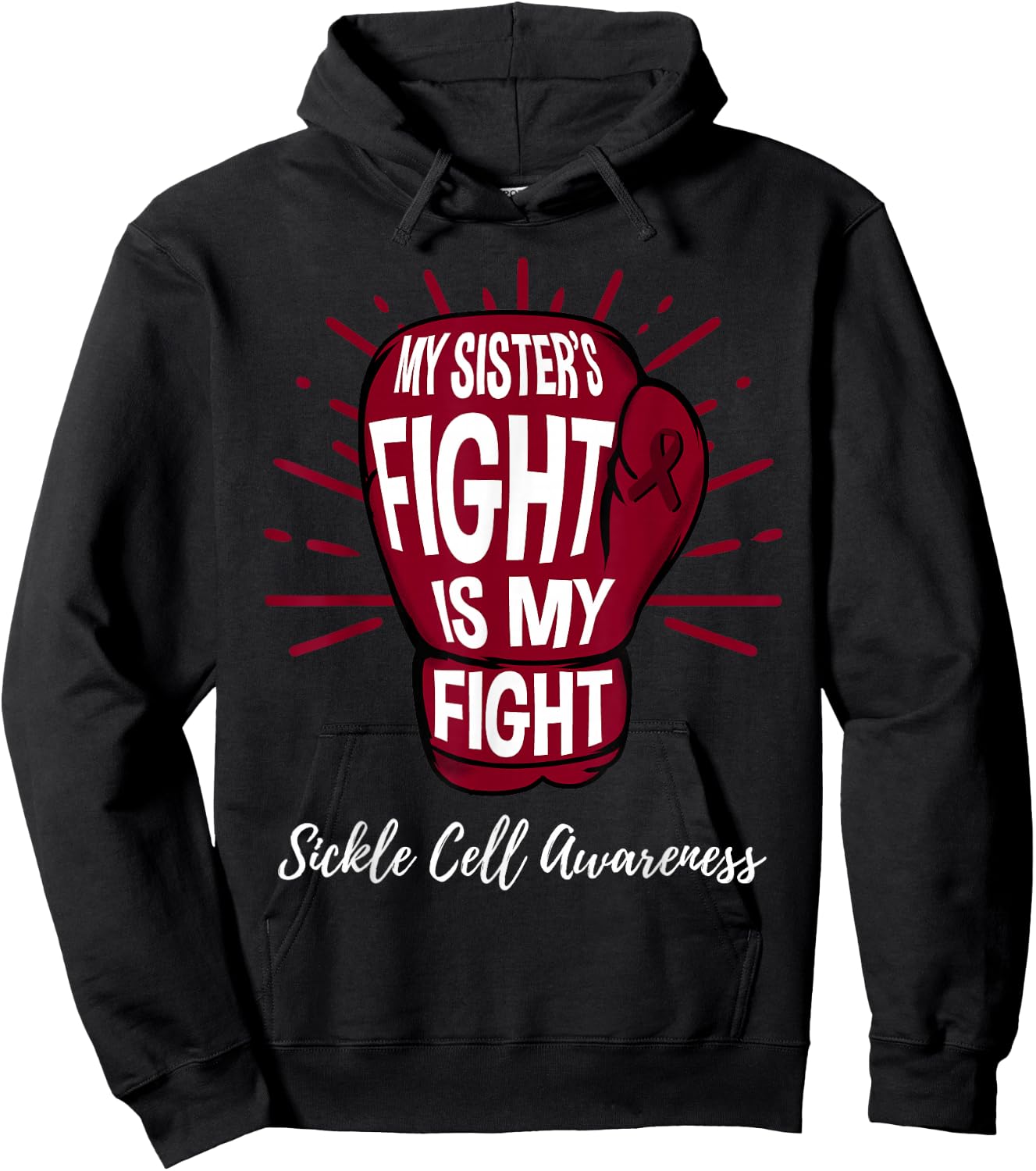 My Sisters Fight Is My Fight Sickle Cell Awareness Hoodie - Hoodie | Black