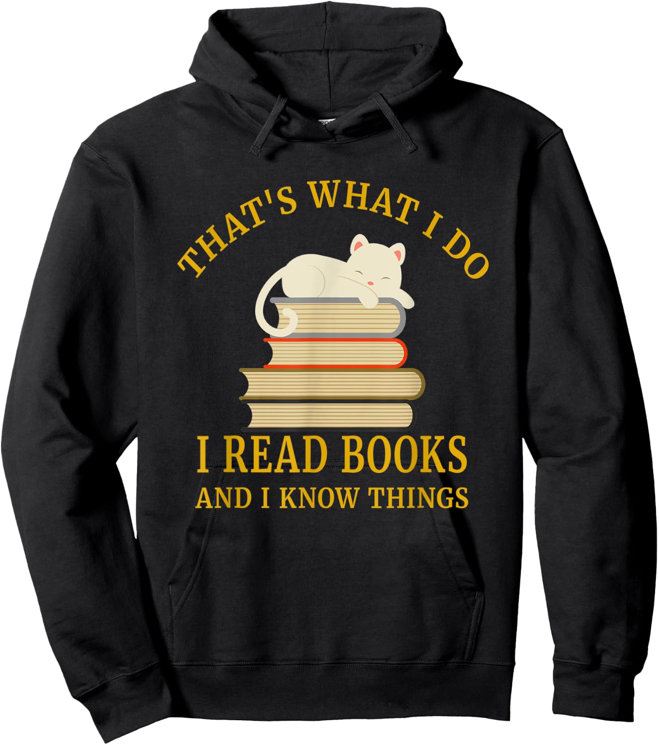That's What I Do I Read And I Know Things Hoodie - Hoodie | Black