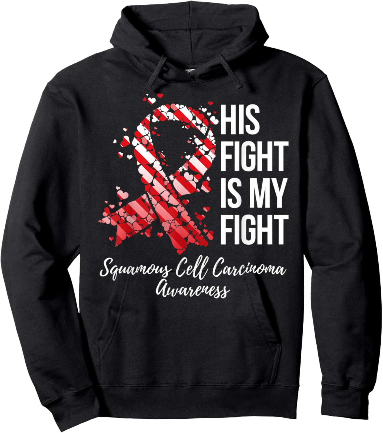 His Fight Is My Fight Squamous Cell Carcinoma Awareness Hoodie - Hoodie | Black
