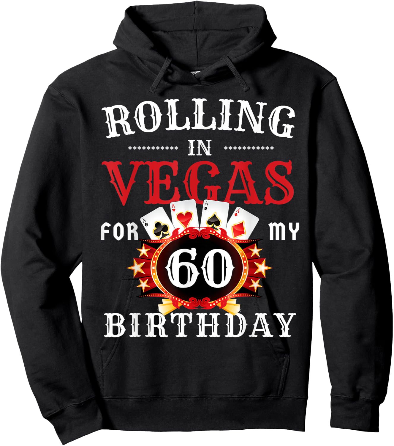 Rolling In Vegas For My 60th Birthday Party in Las Vegas Hoodie - Hoodie | Black